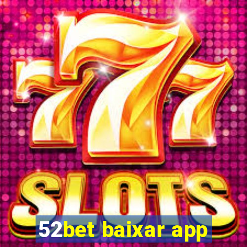 52bet baixar app